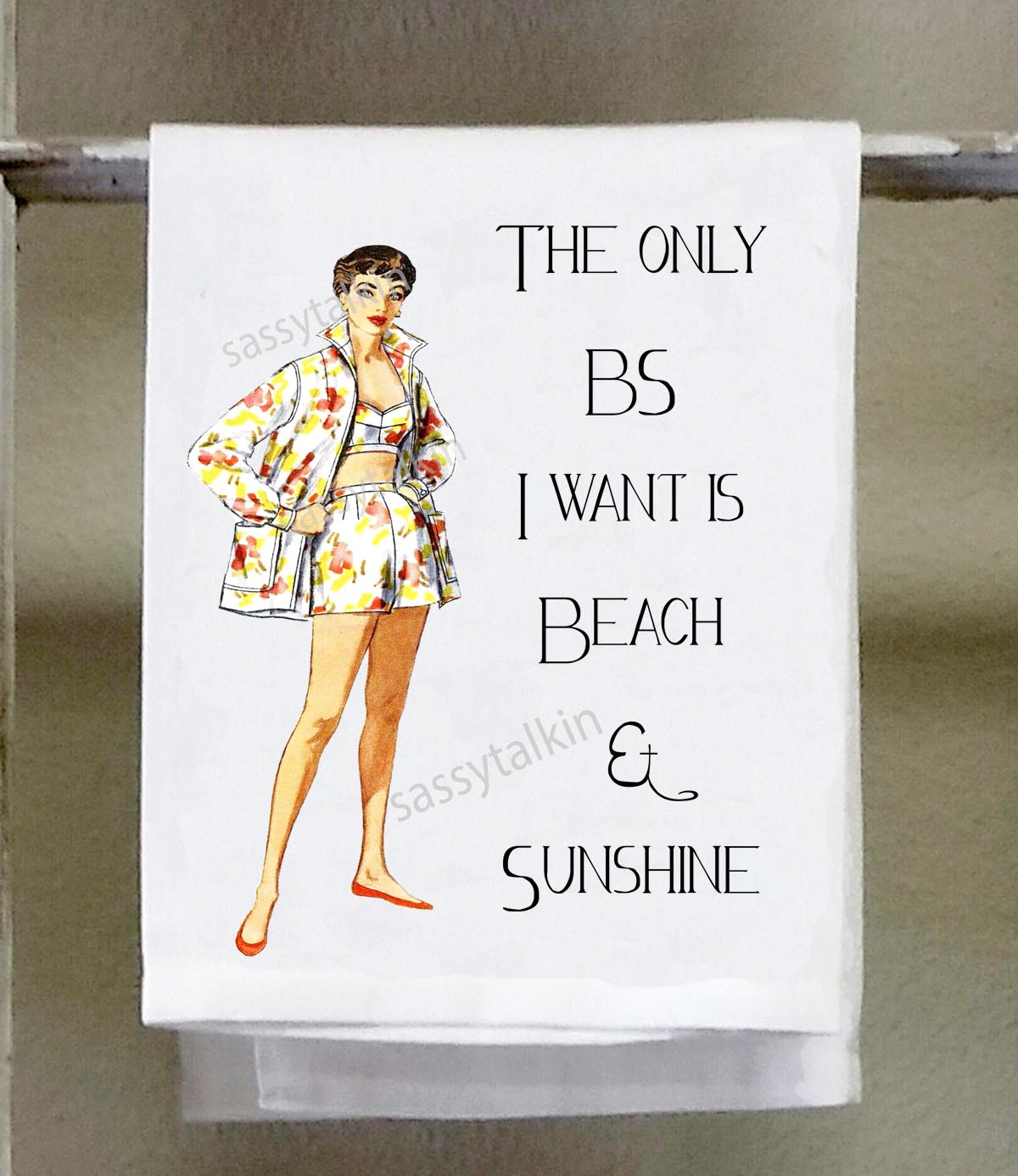 Sassy Girl, The only BS I want is Beach and Sunshine