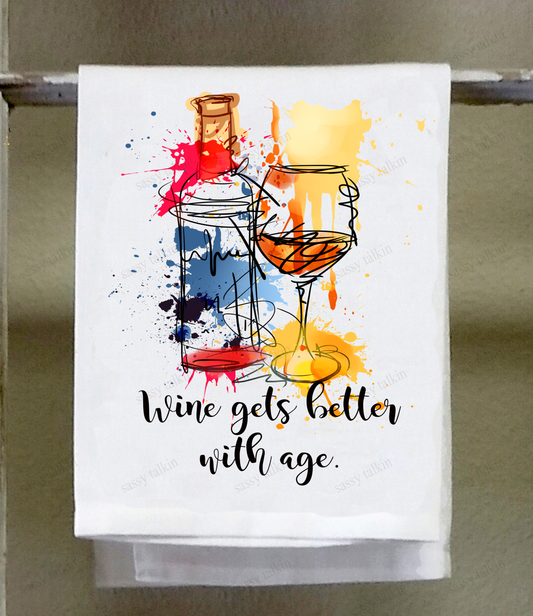 Alcohol, Dish Towel, Age gets better with wine  or  Wine gets better with age